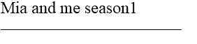 Mia and me season1 ___________________________________________
